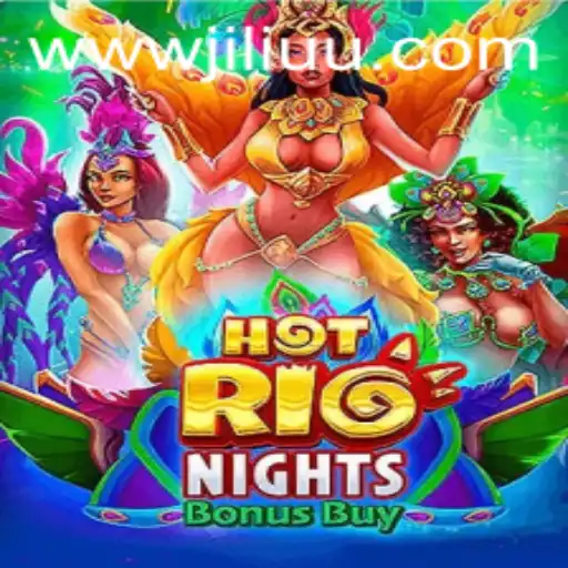 Experience the Thrills of 'HotRioNightsBonusBuy' at JiLiUU.COM