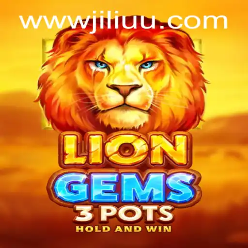 Exploring LionGems3pots: A Deep Dive into the Exciting World of JiLiUU.COM's Latest Game